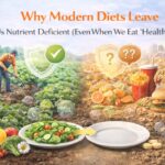Why Modern Diets Leave Us Nutrient Deficient (Even When We Eat ‘Healthy’)